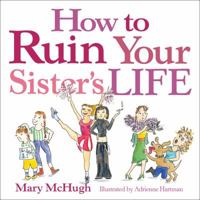 How to Ruin Your Sister's Life 0740760726 Book Cover