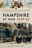 Hampshire at War 1939–45 147386996X Book Cover