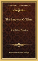 The emperor of Elam,: And other stories, 1023485184 Book Cover