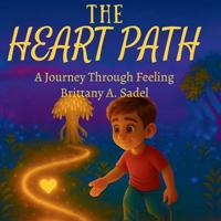 The Heart Path - A Journey Through Feeling B0FB18MPDV Book Cover