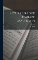 Cours Gradue D'Arabe Marocain 1014087090 Book Cover