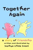 Together Again: A Story of Friendship 0998156949 Book Cover