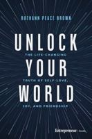 Unlock Your World: The Life-Changing Truth of Self-Love, Joy, and Friendship B0H11VKX4Q Book Cover