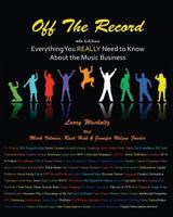 Off the Record: Your Ultimate Resource for Success in the Music Business 0984057242 Book Cover