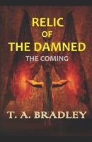 Relic of the Damned: The Coming 0983844127 Book Cover