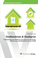 Stadtwohnen & Stadtgrün 363945801X Book Cover