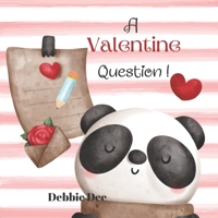 A Valentine Question B09PHBTM1Z Book Cover