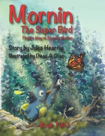 Mornin The Super Bird: Mornin Finds a Way to Stop Extinction B095T5QJYJ Book Cover