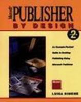 Microsoft Publisher by Design: An Example Packed Guide to Desktop Publishing Using Microsoft Publisher : Version 2 1556155654 Book Cover