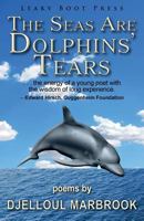 The Seas Are Dolphins' Tears 190984960X Book Cover