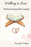 Walking In Love: 60 Day Devotional for Couples B0FLVG441S Book Cover