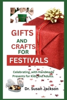 GIFTS AND CRAFTS BOOK FOR FESTIVALS: Celebrating with Handmade Psresents for kids and adults B0CPVWV39F Book Cover