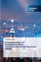 Characterization of Cooperative Node Communications for Improved MANET 6138957032 Book Cover