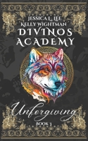 Divinos Academy: Unforgiving: Book 3 B0CLY5X8F2 Book Cover