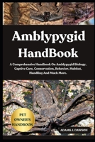 AMBLYPYGID HANDBOOK: A Comprehensive Handbook On Amblypygid Biology, Captive Care, Conservation, Behavior, Habitat, Handling And Much More. B0FFHGS5PN Book Cover