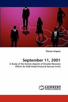 September 11, 2001: A Study of the Human Aspects of Disaster Recovery Efforts for Wall Street Financial Services Firms 3844390820 Book Cover