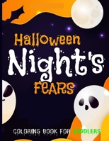 Halloween Night's Fears: : Coloring Book for Toddlers: Halloween Coloring and Activity Book For Toddlers and Kids: Kids Halloween Book: Children ... Boys, Girls and Toddlers Ages 2-4, 4-8 ages B08GVD79S3 Book Cover