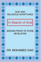 In Search of God: God, Religious Scriptures & Proof of Divine Revelation 0595336442 Book Cover