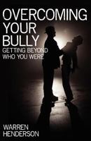 Overcoming Your Bully 1926765354 Book Cover