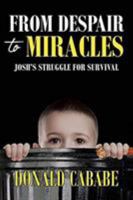 From Despair to Miracles: Josh's Struggle for Survival 1644241447 Book Cover