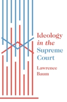 Ideology in the Supreme Court 0691204136 Book Cover