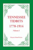 Tennessee Tidbits, 1778-1914, Volume I 0788446231 Book Cover