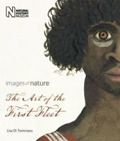 Art of the First Fleet: Images of Nature. by Lisa Di Tommaso 0565092960 Book Cover