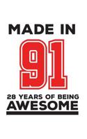 Made In 91 28 Years Of Being Awesome: Made In 91 28 Years Of Awesomeness Notebook - Happy 28th Birthday Being Awesome Anniversary Gift Idea For 1991 Young Kid Boy or Girl! Doodle Diary Book From Dad M 1095762966 Book Cover
