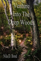 Venture Into The Deep Woods (Deep Woods Series Book 2) 1699669937 Book Cover