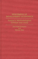 Epistemics of Development Economics: Toward a Methodological Critique and Unity 0313295131 Book Cover