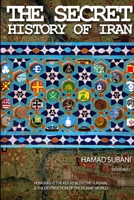 The Secret History of Iran 130408289X Book Cover