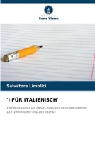 'I FÜR ITALIENISCH': EINE REISE DURCH DIE ENTDECKUNG DER PERSONALISIERUNG DER LEHRTÄTIGKEIT UND DER VIELFALT. 6207635353 Book Cover