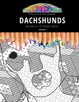 DACHSHUNDS: AN ADULT COLORING BOOK: An Awesome Coloring Book For Adults B08F65S5HJ Book Cover