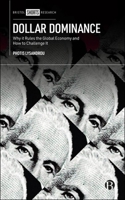 Dollar Dominance: Why It Rules the Global Economy and How to Challenge It 1529249708 Book Cover