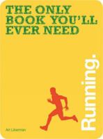 The Only Book You'll Ever Need: Running. 1446301400 Book Cover