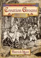 Creation Groans: Fables of the Biblical Animals 0692849459 Book Cover
