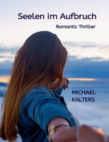 Seelen im Aufbruch: Romantic Thriller (German Edition) 3734718783 Book Cover