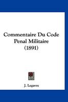 Commentaire Du Code Penal Militaire (1891) 1161036806 Book Cover