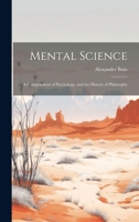 Mental Science: A Compendium of Psychology, and the History of Philosophy 1020719699 Book Cover
