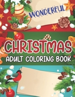 Wonderful Christmas Adult Coloring Book: An Adult Coloring Book with Fun,Easy, and Relaxing Designs (Happy Chritmas) B08HGLQ324 Book Cover