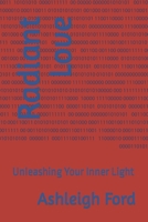 Radiant Love: Unleashing Your Inner Light B0CLHB8MPY Book Cover