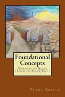 Foundational Concepts: Walking in the Way of Christ and the Apostles Theological Reader, Part 1 1947642073 Book Cover
