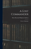 A Lost Commander: Florence Nightingale 1019255412 Book Cover