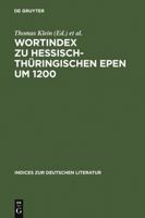 Wortindex Zu Hessisch-Th�ringischen Epen Um 1200 3484380314 Book Cover