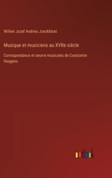 Musique et musiciens au XVIIe siècle: Correspondance et oeuvre musicales de Constantin Huygens 3385012279 Book Cover