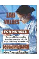 Lab Values For Nurses: Essential Reference For Nursing Students, NCLEX Prep, And Every Patient Care B0FSLJPL4P Book Cover
