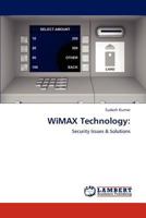 WiMAX Technology:: Security Issues & Solutions 3848408406 Book Cover