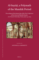 Al-Suy , a Polymath of the Maml K Period: Proceedings of the Themed Day of the First Conference of the School of Maml K Studies (CA Foscari University, Venice, June 23, 2014) 9004334505 Book Cover