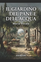 Il Giardino del Pane e dell'Acqua (Romanzo Storico) (Italian Edition) B0H2MDM558 Book Cover