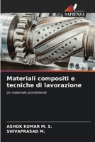 Materiali compositi e tecniche di lavorazione (Italian Edition) 6206653552 Book Cover